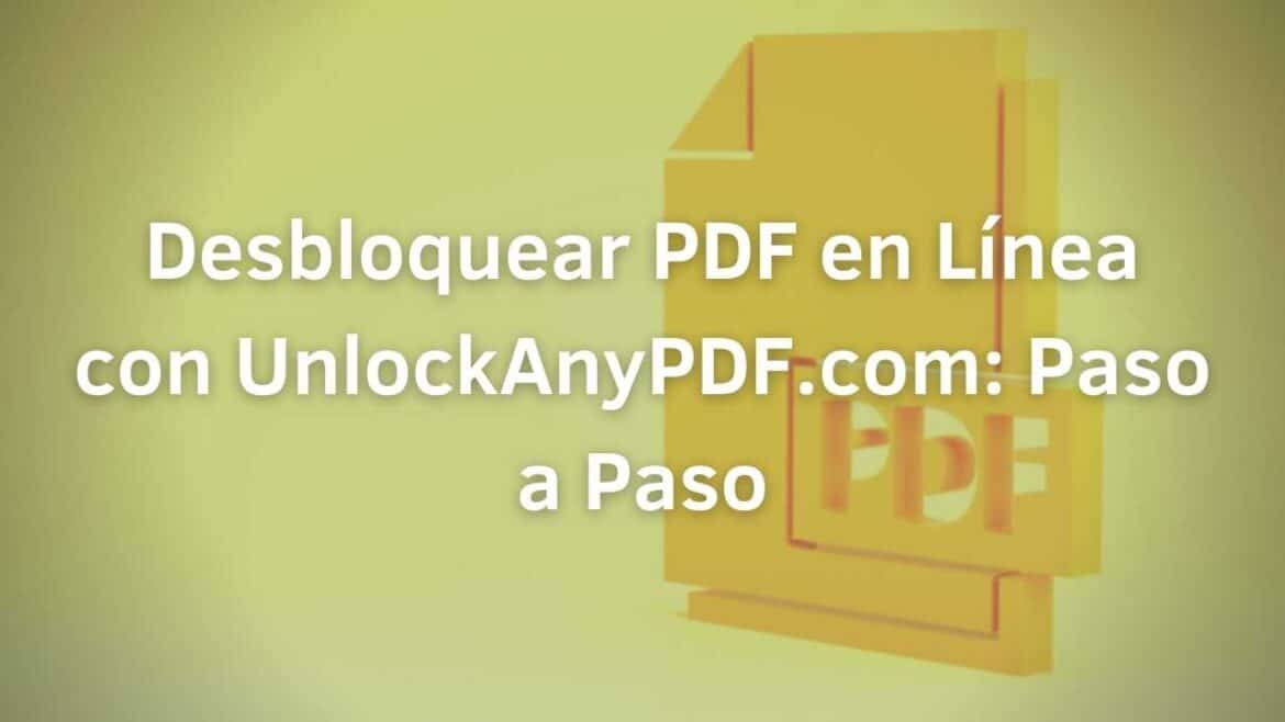 Cómo Desbloquear PDF en Linea Fácil y Rápido