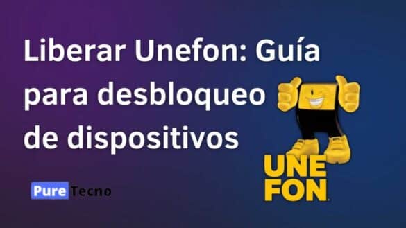 Unifone Instruments Liberar Unefon: Guía para desbloquear tus dispositivos