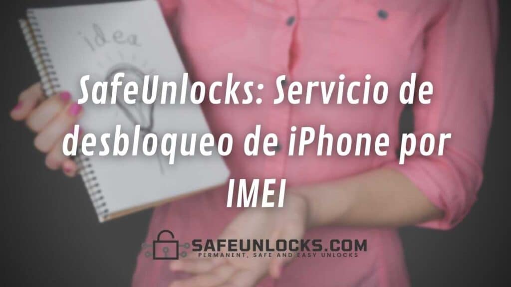 SafeUnlocks: Servicio para desbloquear iPhone por IMEI