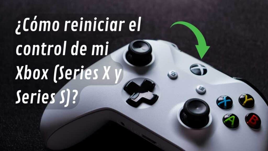 ¿Cómo reiniciar un control de Xbox Series S /X?