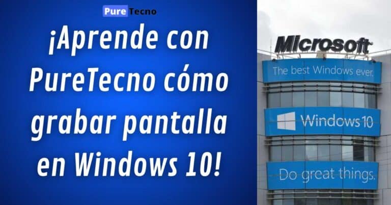 Aprende con PureTecno como grabar pantalla en Windows 10