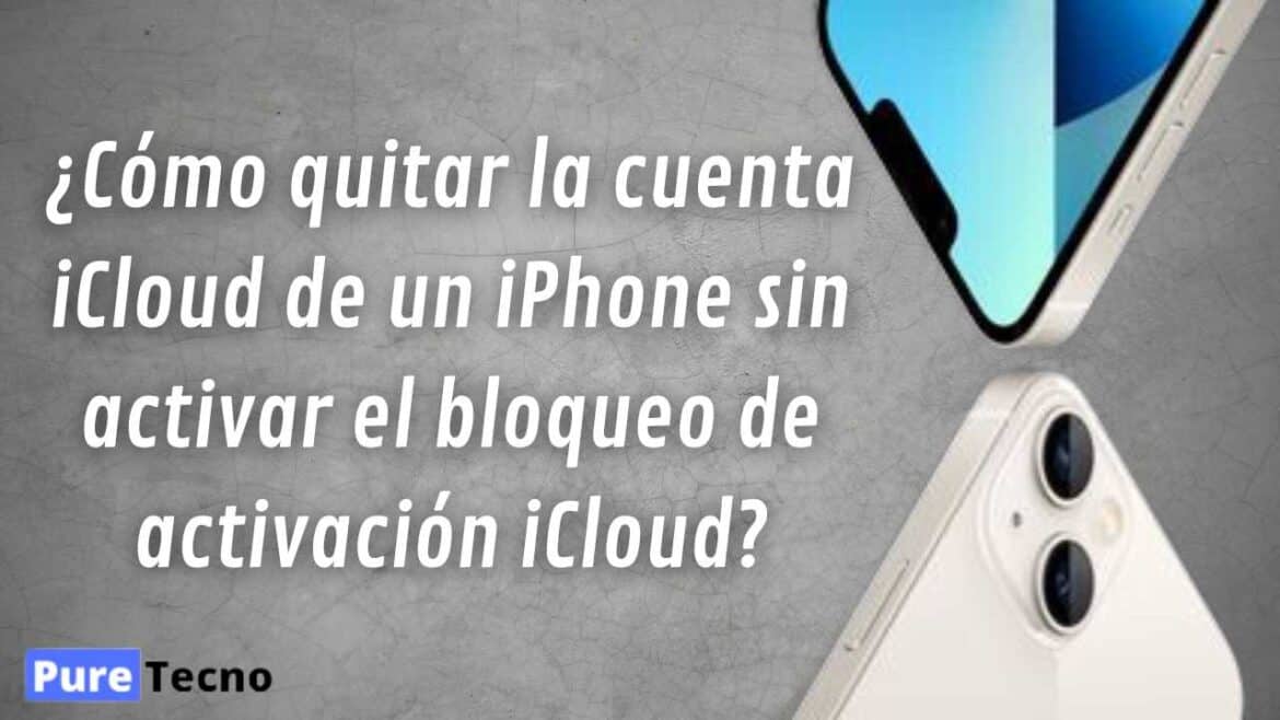 Como Quitar El Icloud De Un Iphone puretecno.com