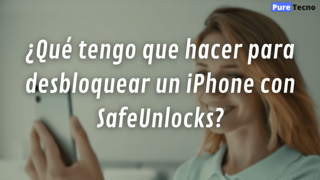 Que tengo que hacer para desbloquear un iPhone con SafeUnlocks