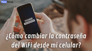 ¿Cómo cambiar la contraseña del WiFi desde mi celular?