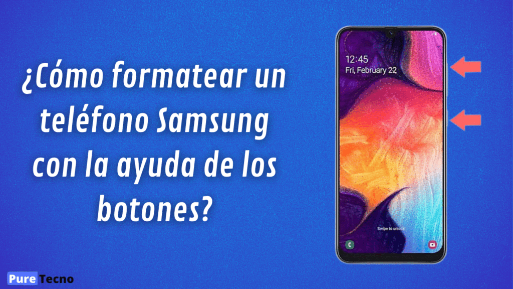 ¿Cómo formatear un teléfono Samsung con la ayuda de los botones?
