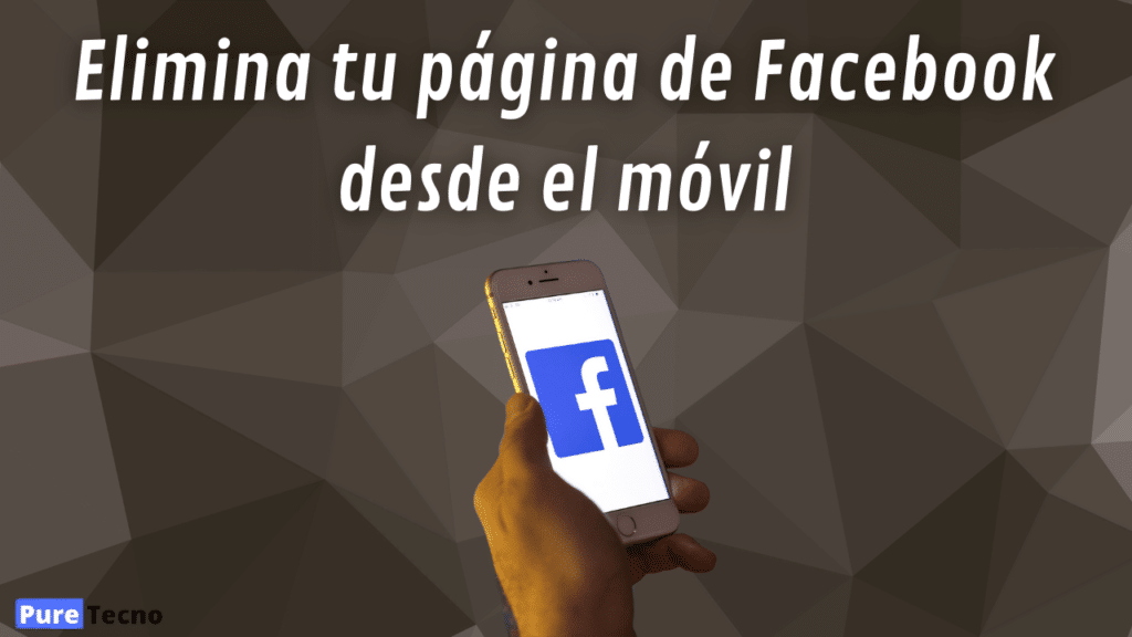 Elimina tu página de Facebook desde el móvil
