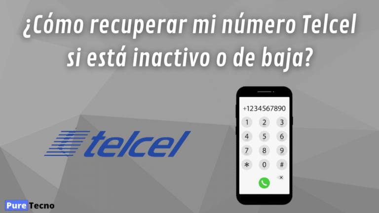 ¿Cómo recuperar mi número Telcel si está inactivo o de baja?