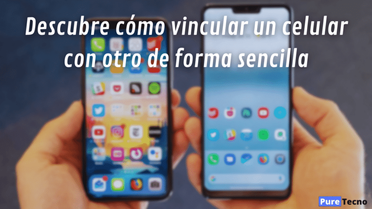 Descubre cómo vincular un celular con otro de forma sencilla