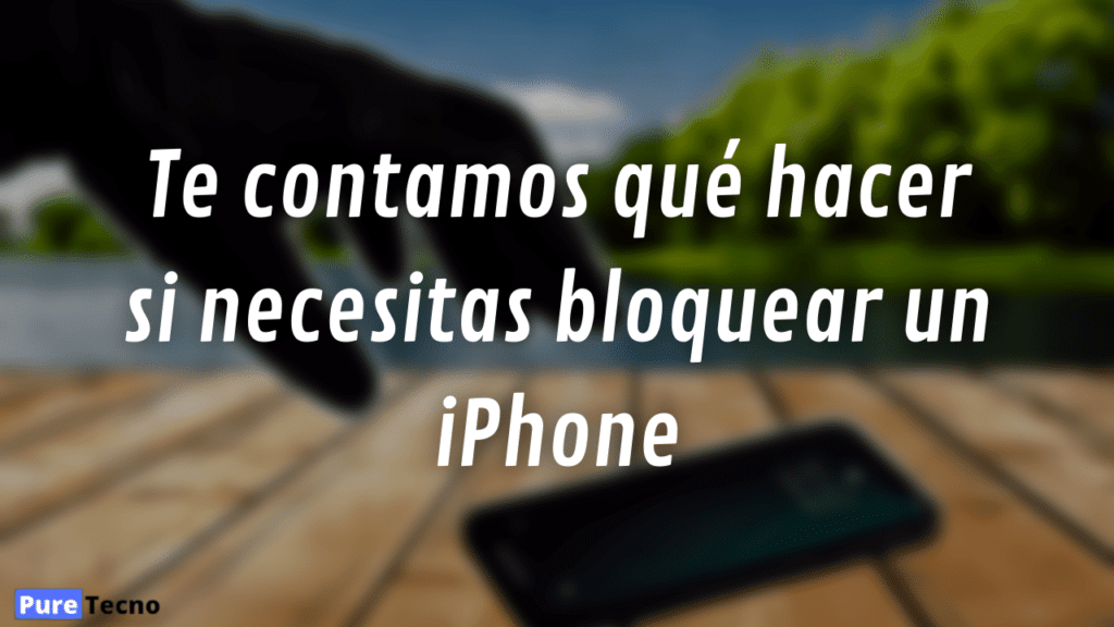 Te contamos qué hacer si necesitas bloquear un iPhone
