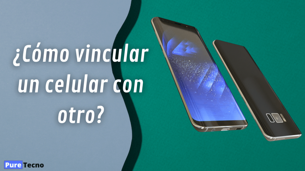 ¿Cómo vincular un celular con otro?
