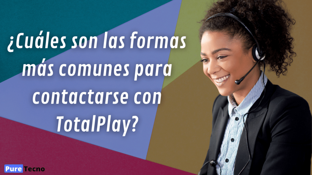 ¿Cuáles son las formas más comunes para contactarse con TotalPlay?
