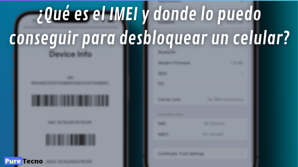 ¿Qué es el IMEI y donde lo puedo conseguir para desbloquear un celular?
