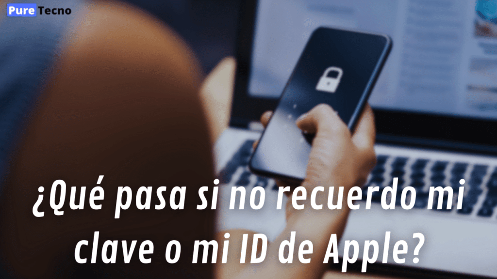 ¿Qué pasa si no recuerdo mi clave o mi ID de Apple?
