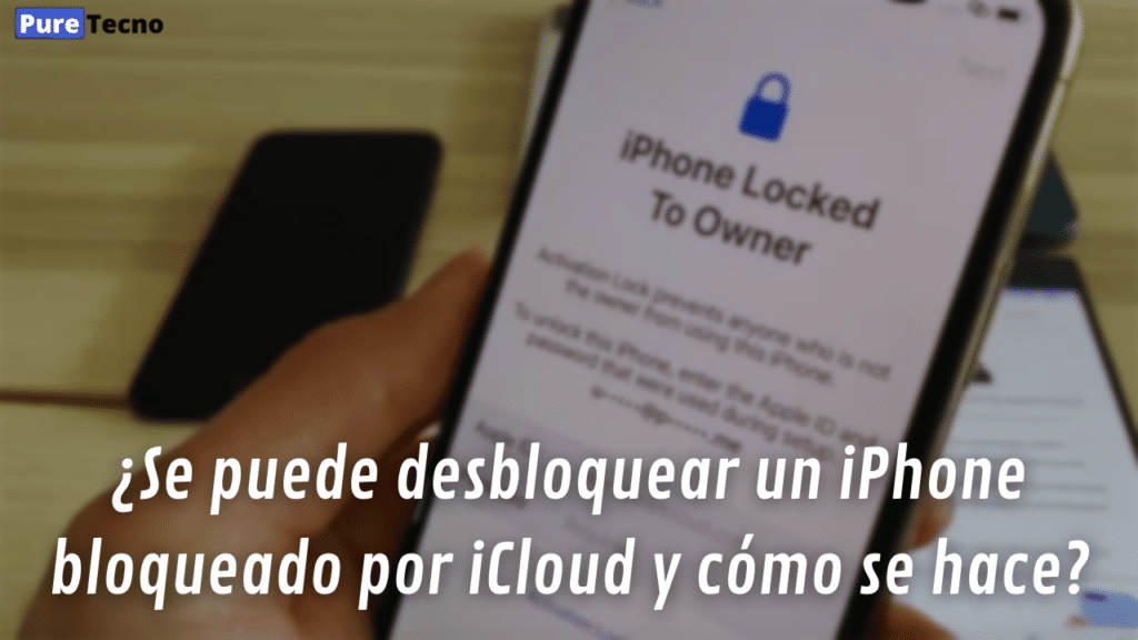 ¿Se puede desbloquear un iPhone bloqueado por iCloud?