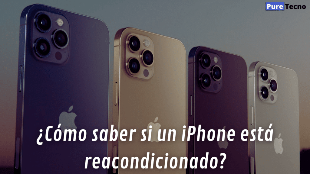 ¿Cómo saber si un iPhone está reacondicionado?
