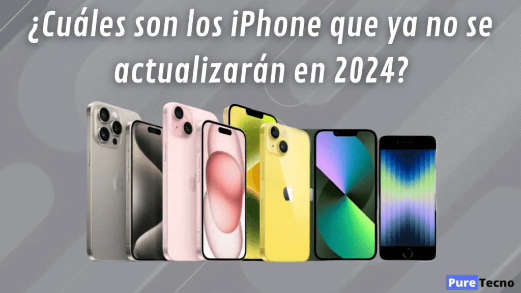 ¿Cuáles son los iPhone que ya no se actualizarán en 2024?
