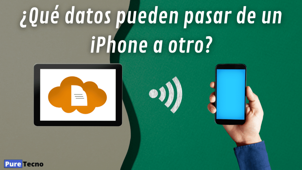¿Qué datos pueden pasar de un iPhone a otro?
