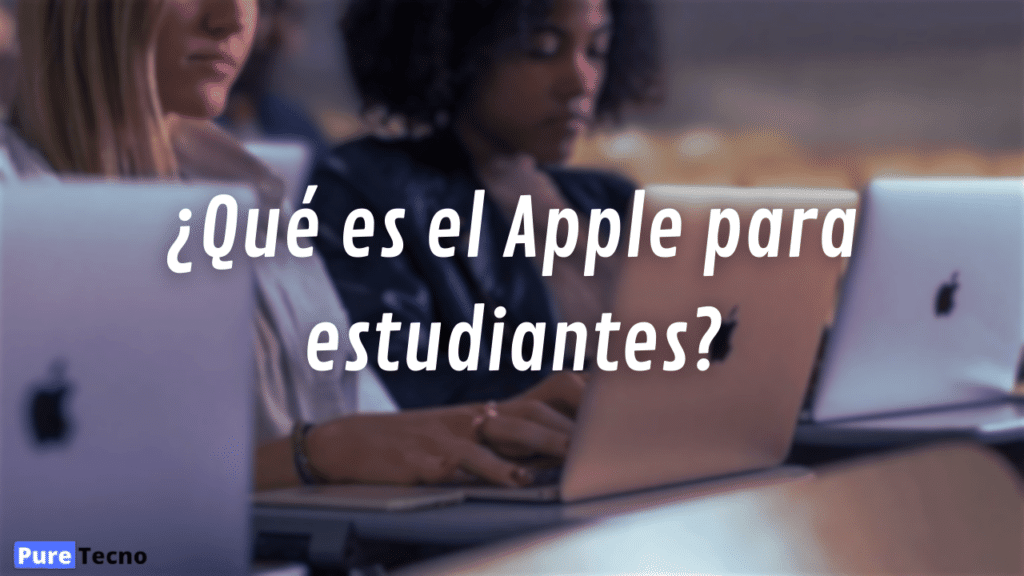 ¿Qué es el Apple para estudiantes?
