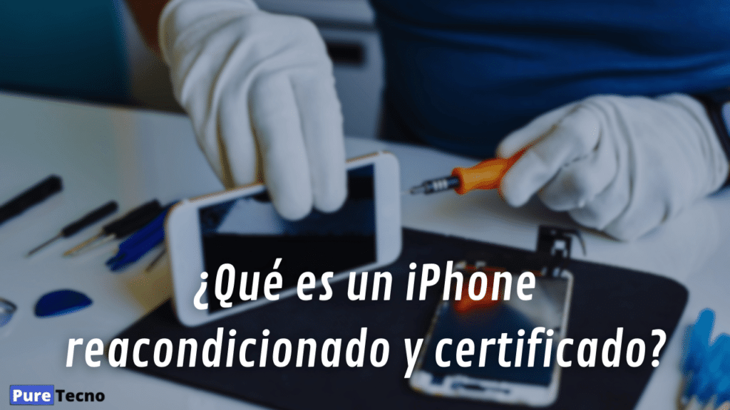 ¿Qué es un iPhone reacondicionado y certificado?
