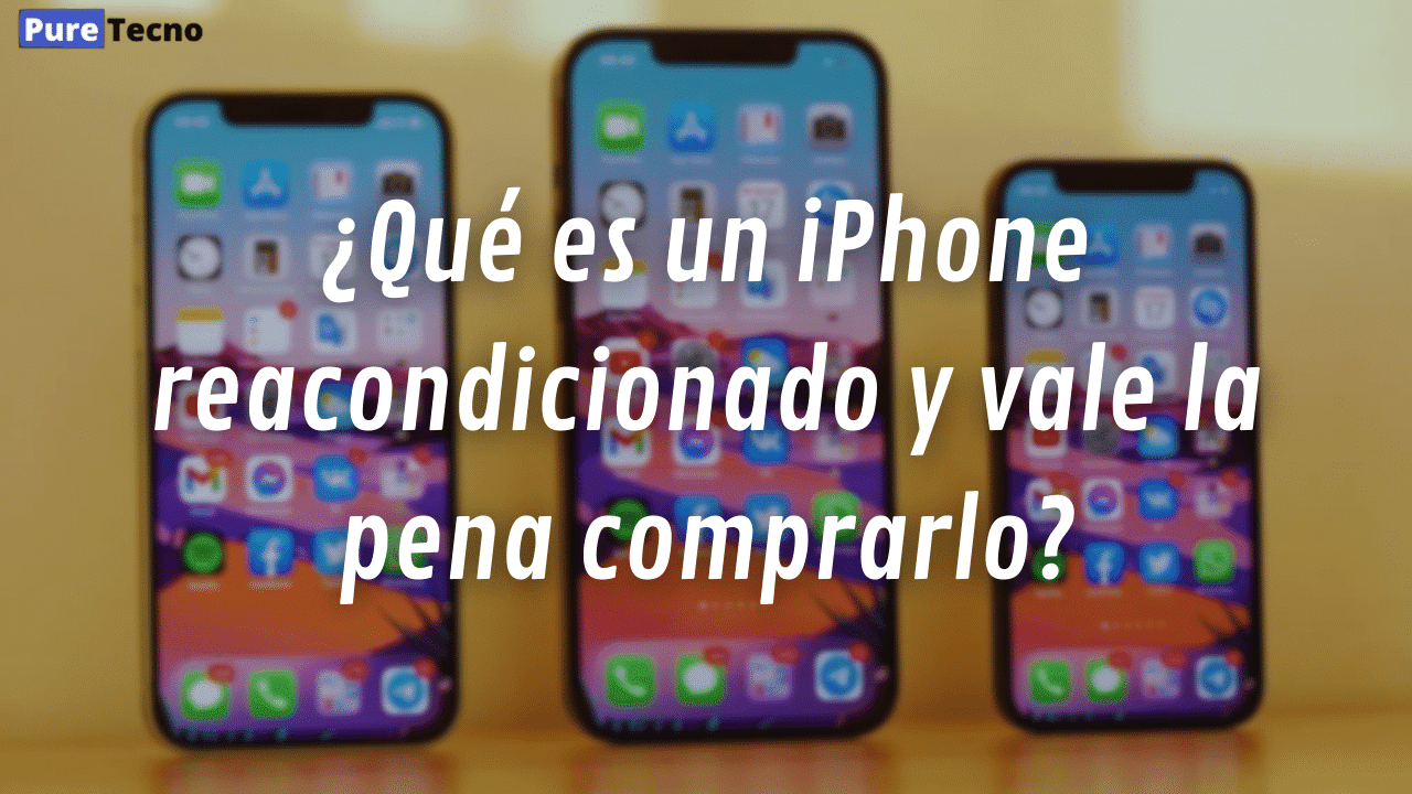 ¿Qué es un iPhone reacondicionado y vale la pena comprarlo?