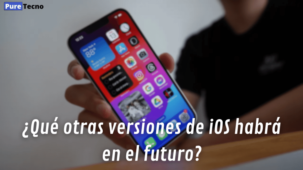 ¿Qué otras versiones de iOS habrá en el futuro?
