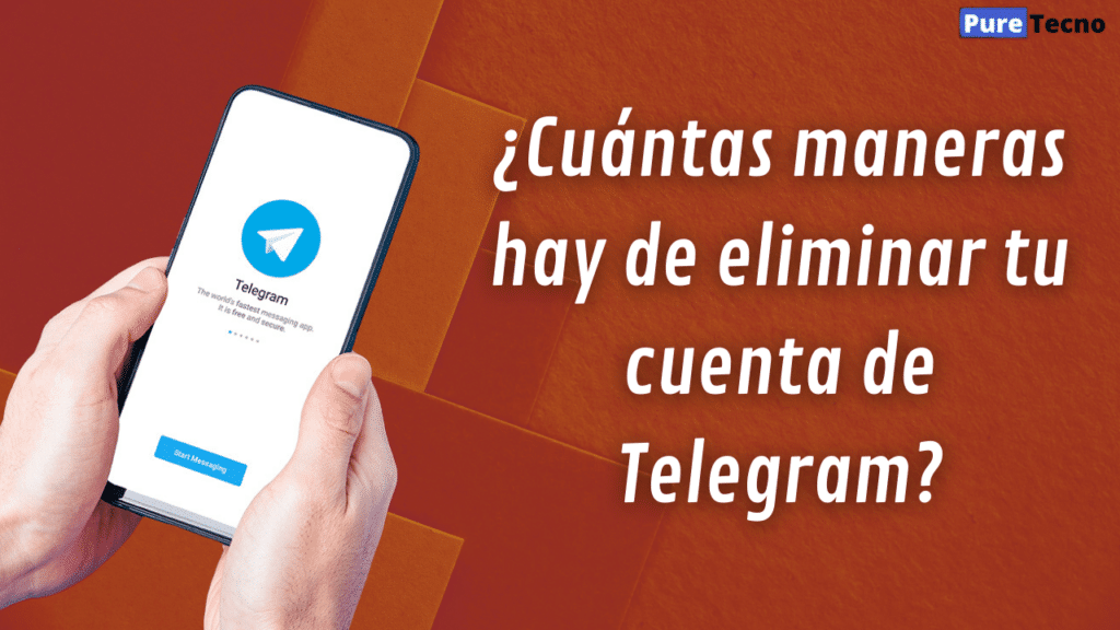 ¿Cuántas maneras hay de eliminar tu cuenta de Telegram?
